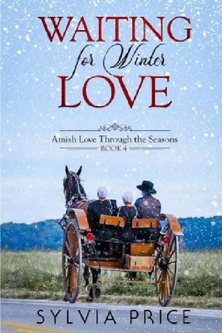 Waiting for Winter Love (Amish Love Through the Seasons Book 4) by Sylvia Price