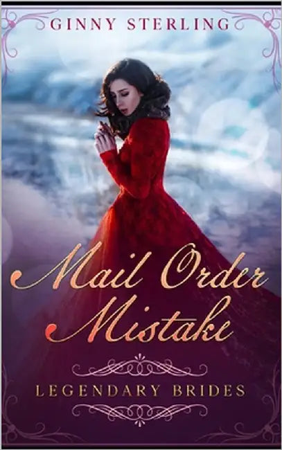 Mail Order Mistake: A Mail Order Bride Romance by Sterling, Ginny