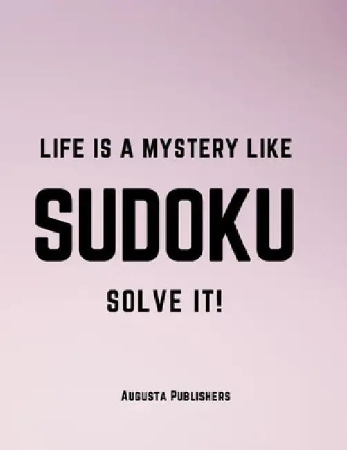 Life is a mystery like SUDOKU by Augusta Publishers