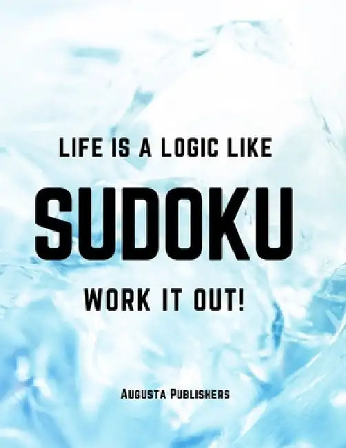 Life is a logic like SUDOKU by Augusta Publishers