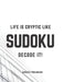 Life is cryptic like SUDOKU by Augusta Publishers