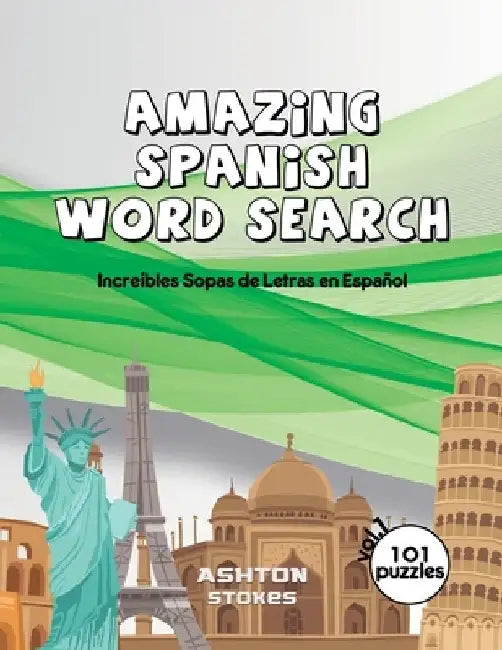 Amazing Spanish Word Search: 101 great puzzles vol1 by Ashton Stokes