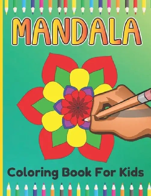Mandala Coloring Book For Kids: Mandala Coloring Book for Age Above 5 Girls And Boys by Roderick Prasad Publishing House