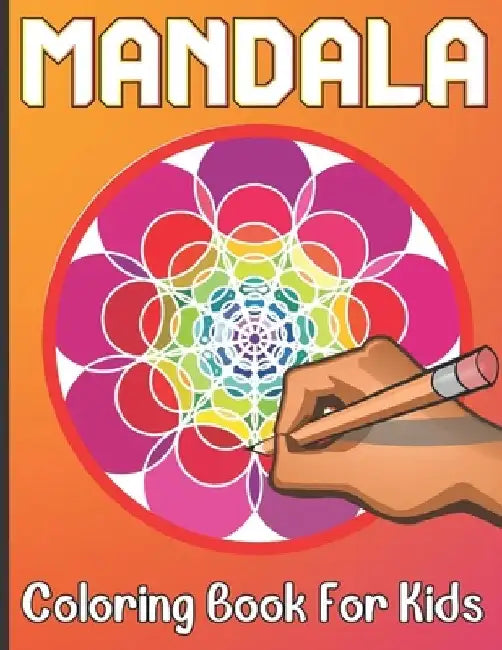Mandala Coloring Book For Kids: 50 mandalas coloring book for kids age Above, Easy and Relaxing Mandalas for Boys And Girls by Roderick Prasad Publishing House