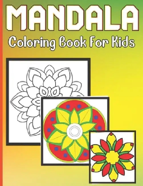 Mandala Coloring Book For Kids: A Coloring Book for Kids with easy and beautiful Mandalas Collection by Roderick Prasad Publishing House