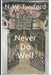 Never Do Well: An All Worlds Unseen Tale by N. W. Twyford