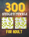 300 Sudokupuzzle for Adult: Logical Thinking - Brain Game Book Easy To Hard Sudoku Puzzles For Adult by Bright Creative House
