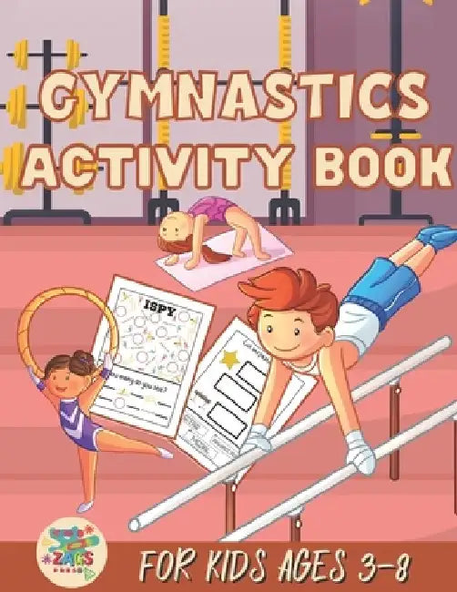 Gymnastics activity book for kids ages 3-8: Gymnastics gift for kids ages 3 and up by Zags Press