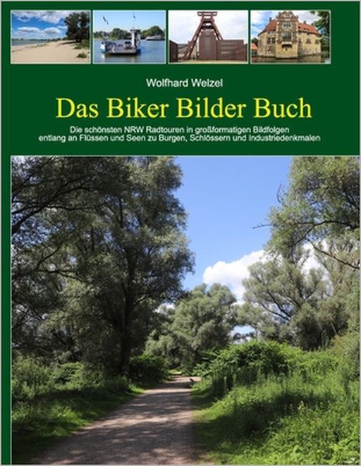 Das Biker Bilder Buch: Die schönsten NRW Radtouren in großformatigen Bildfolgen by Wolfhard Welzel