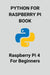 Python For Raspberry Pi Book: Raspberry Pi 4 For Beginners: Run Program From Terminal Raspberry Pi by Guiberteau, Jospeh