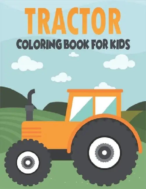 Tractor Coloring Book For Kids: Cute and unique Tractor Designs by Rr Publications