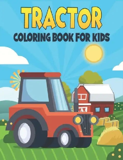 Tractor Coloring Book For Kids: Perfect Gift For Kids And Toddlers by Rr Publications