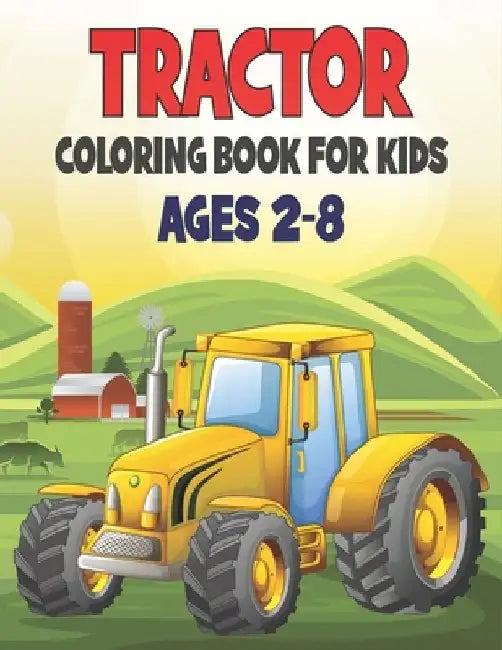 Tractor Coloring Book For Kids: Best Tractor Coloring Book Kids by Rr Publications