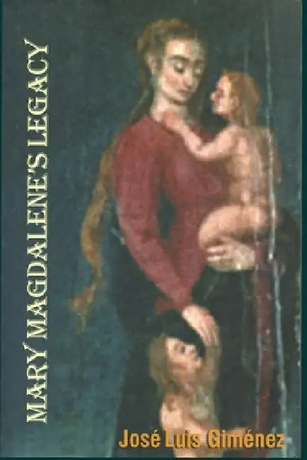 Mary Magdalene's Legacy by José Luis Giménez Rodríguez