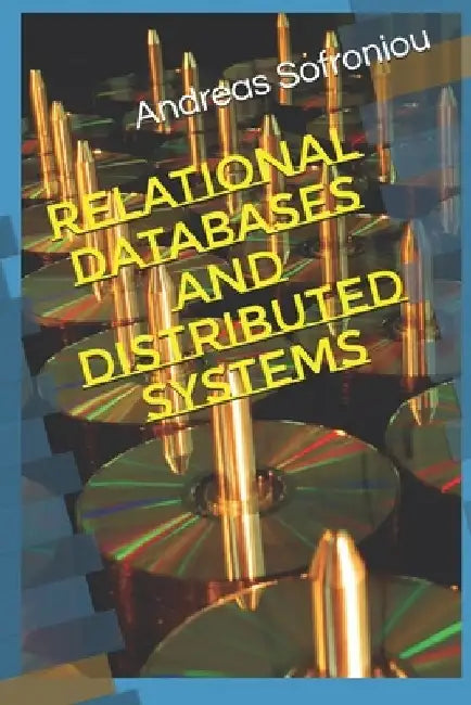 Relational Databases and Distributed Systems by Andreas Sofroniou