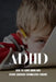 ADHD: How To Leave ADHD And Other Learning Disabilities Behind: Adhd Parenting Strategies by Bailey Miller