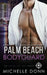 Palm Beach Bodyguard: A Romantic Suspense Novel by Michelle Donn