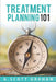 Treatment Planning 101 by G. Scott Graham
