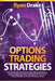 Options Trading Strategies: Just The Practical Truth About The Most Effective Strategies In Options by Drake, Ryan