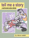 tell me a story: a small moments collection by National Research Council