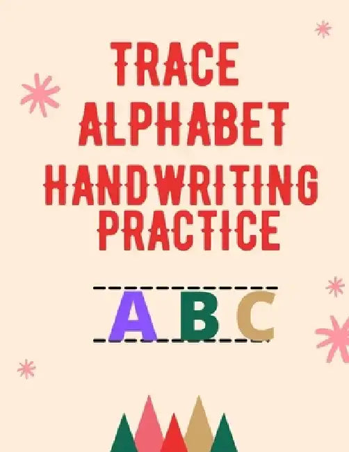 Trace Alphabet Handwriting Practice: Learning Without Tears for Kids by Angelina Gomez
