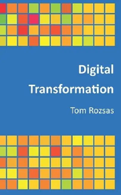 Digital transformation by Tom Rozsas