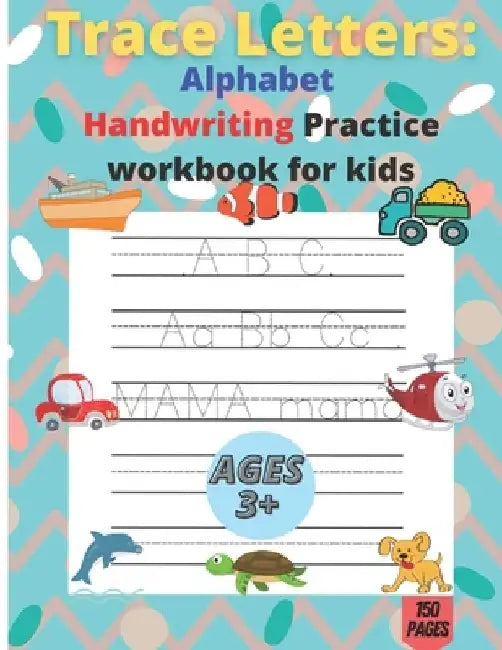 Trace Letters: Alphabet Handwriting Practice workbook 150 pages: for kids Preschool writing Workbook with Sight words for Pre K, Kind by Youssef Messallek