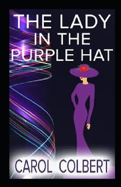 The Lady in the Purple Hat by Carol Colbert