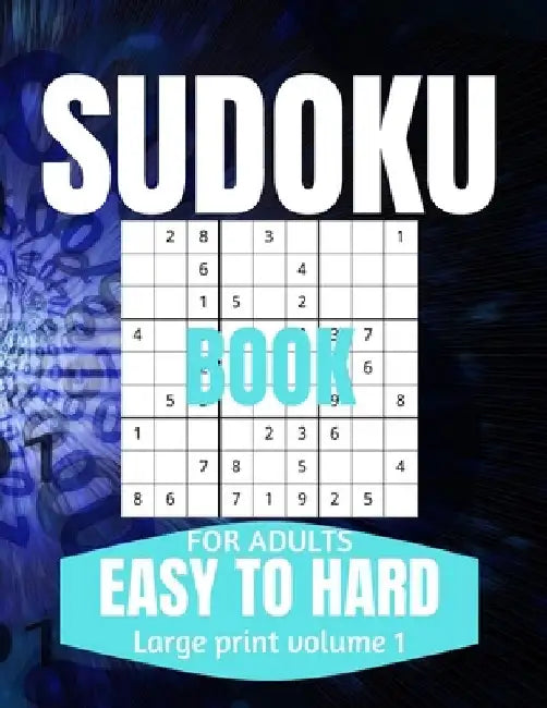 Sudoku Book For Adults Easy To Hard: Large Print Sudoku One Puzzle Per Page for Adults and Seniors Vol 1 by This Design