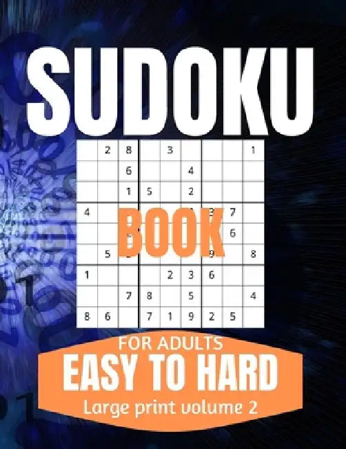 Sudoku Book For Adults Easy To Hard: Large Print Sudoku One Puzzle Per Page for Adults and Seniors Vol 2 by This Design
