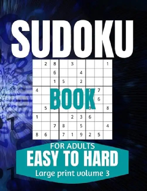 Sudoku Book For Adults Easy To Hard: Large Print Sudoku Puzzle Books For Seniors To Improve Memory Vol 3 by This Design