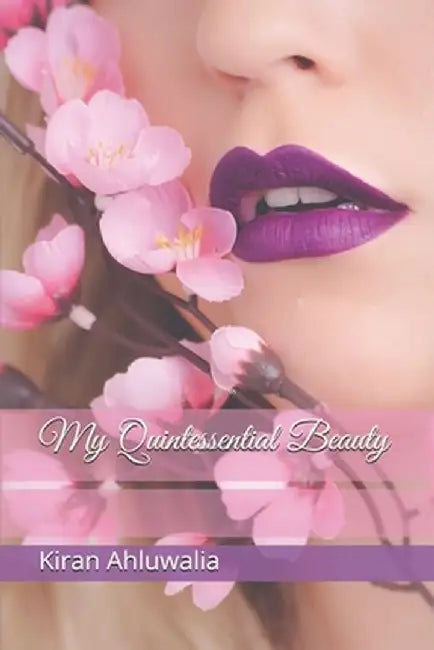 My Quintessential Beauty by Ahluwalia, Serena