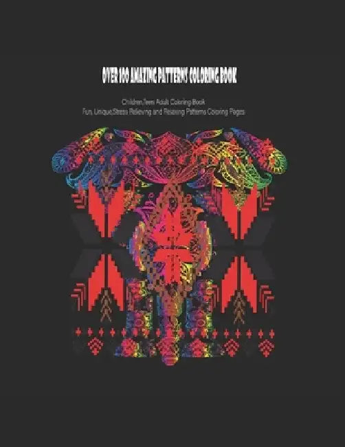 Over 100 Amazing Patterns Coloring Book: Children, teen Adult Coloring Book with Fun, Unique, Stress Relieving and Relaxing Patterns Coloring Pages by Drumb Media