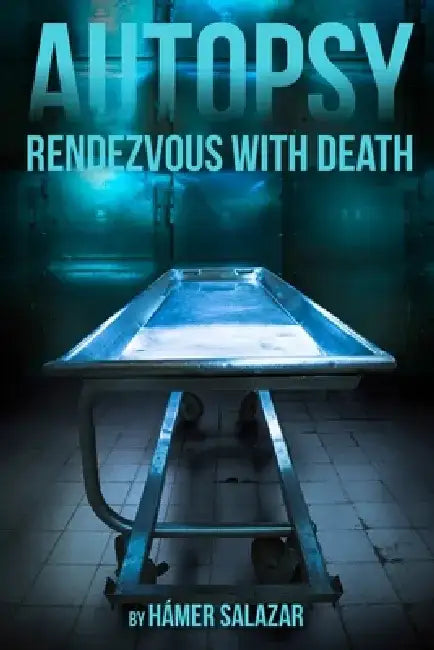 Autopsy: Rendezvous with death by Carlos Araya Álvarez