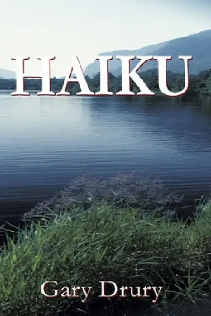 Haiku by Gary Drury
