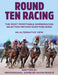 Round Ten Racing: An Alternative View by Shawn; Halanych, Kenneth; Folkerts, Debbie; Elfstrom, Gerard; Dawkins, Richard; Beckwith, Guy; Barker, Lewis; Armbruster, Jon Jacobsen