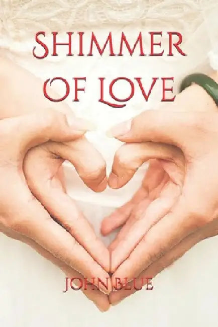 Shimmer Of Love by John Blue