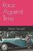 Race Against Time by Robert George Tarzwell
