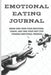 Emotional Eating Journal: Break Free from Your Emotional Chains, and Take Your First Step Towards E by Designs, Fun