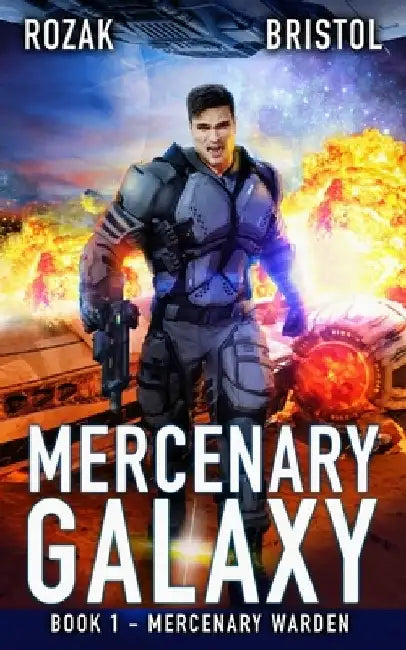 Mercenary Galaxy: A Military Scifi Action Thriller by Ethan Bristol