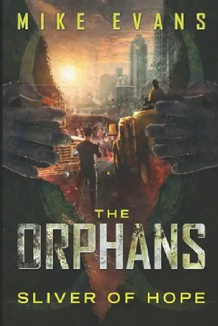 A Sliver of Hope: A Apocalyptic Zombie Survival Thriller (The Orphans Series Book 9) by Mike Evans