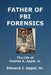 Father of FBI Forensics: The Life of Charles A. Appel, Jr. by Edward J., Sr. Appel
