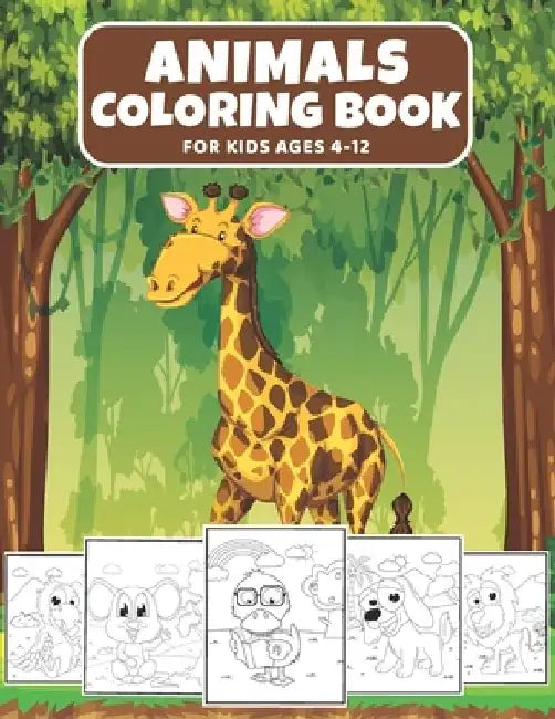 Animals Coloring Book For Kids Ages 4-12: Cute Animal Coloring Book for Kids Loving Animals, (Fun Activities for Kids) by M&m Creations