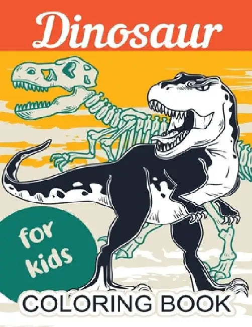 Dinosaur Coloring Book for Kids: Great Gift for Boys & Girls, Toddlers, All Ages by Jeanpaulmozart
