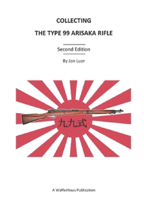 Collecting the Type 99 Arisaka Rifle by Jon Luer