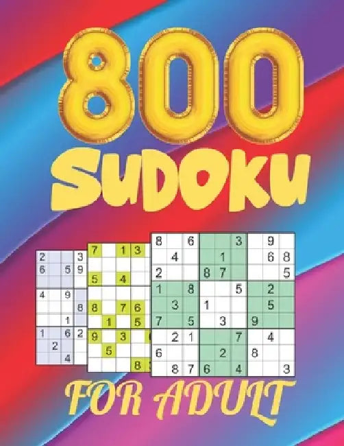 800 Sudoku for Adult: Logical Thinking - Brain Game Book Easy To Hard Sudoku Puzzles For Adult by Bright Creative House