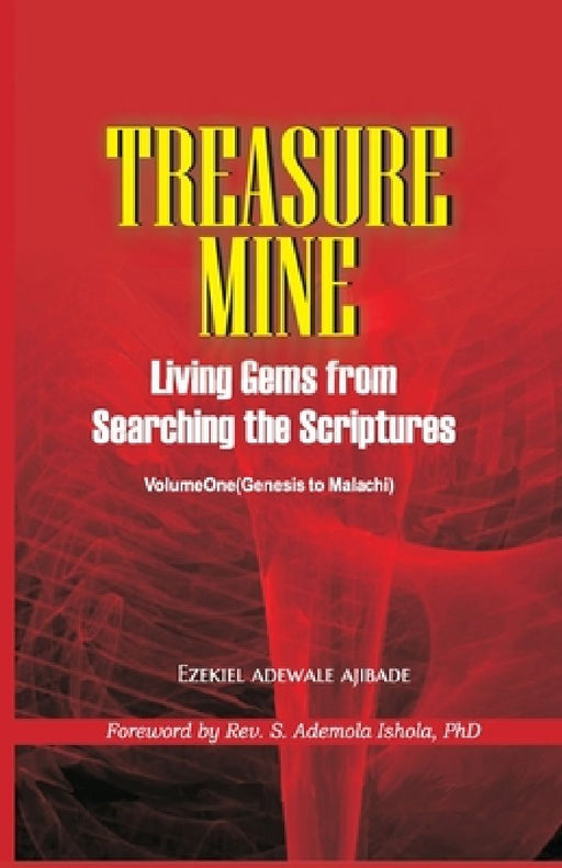Treasure Mine: Living Gems from Searching the Scripture by Ezekiel Adewale Ajibade