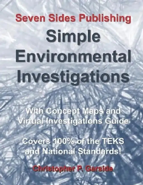 Simple Environmental Investigations: With Concept Maps and Virtual Investigations Guide by Christopher Peter Garside Msed