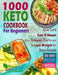 1000 Keto Cookbook For Beginners: Low Carb, Easy & Simple, Basic Ketogenic Diet Recipes to Lose Weight for Busy People by Robert Peters