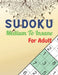 SUDOKU Medium To Insane For Adult: Logical Thinking Entertain and challenging puzzles by Bright Creative House